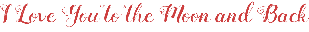 Romantic Red Text I Love You to the Moon and Back Transparent