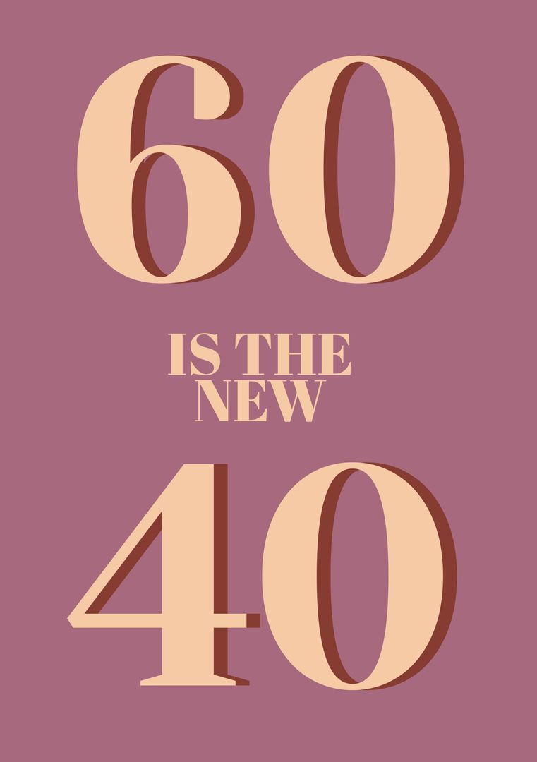 Celebrate Aging Gracefully, 60 is the New 40 - Download Free Stock Templates Pikwizard.com