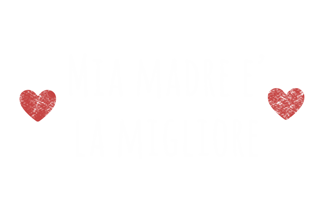 Mia Madre È La Migliore Quote with Hearts on Transparent Background