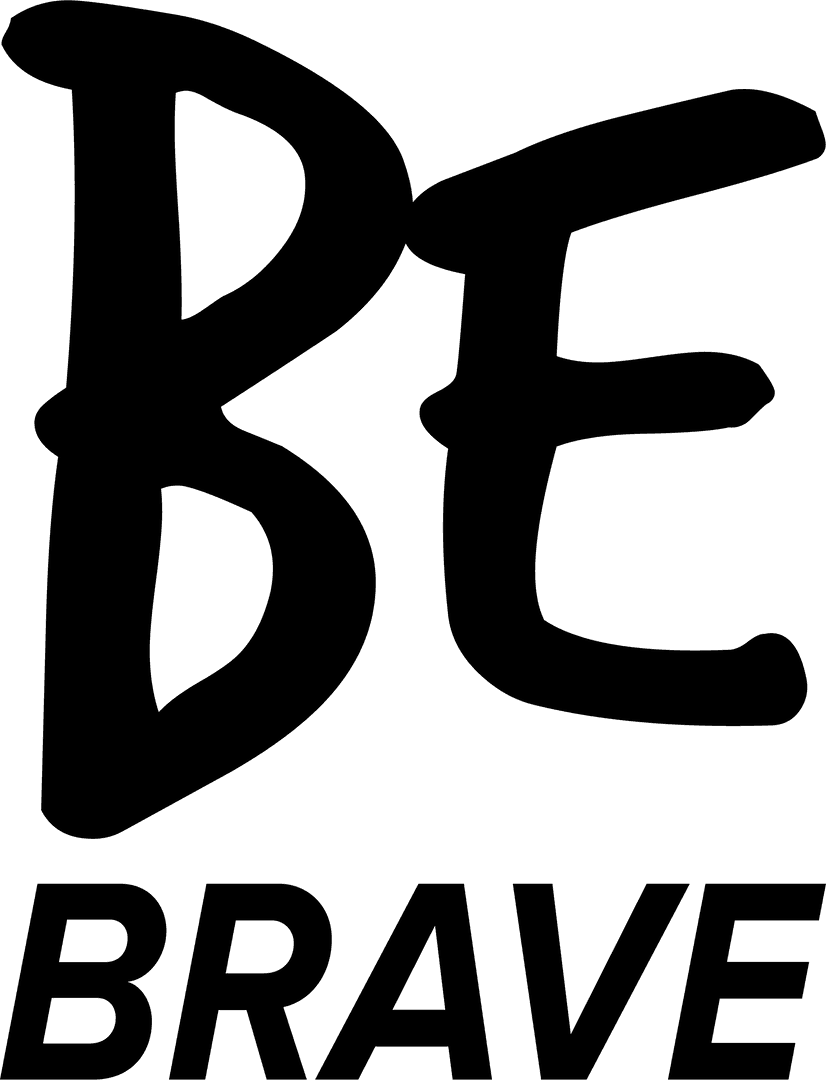 Be Brave Text Illustration On Transparent Background