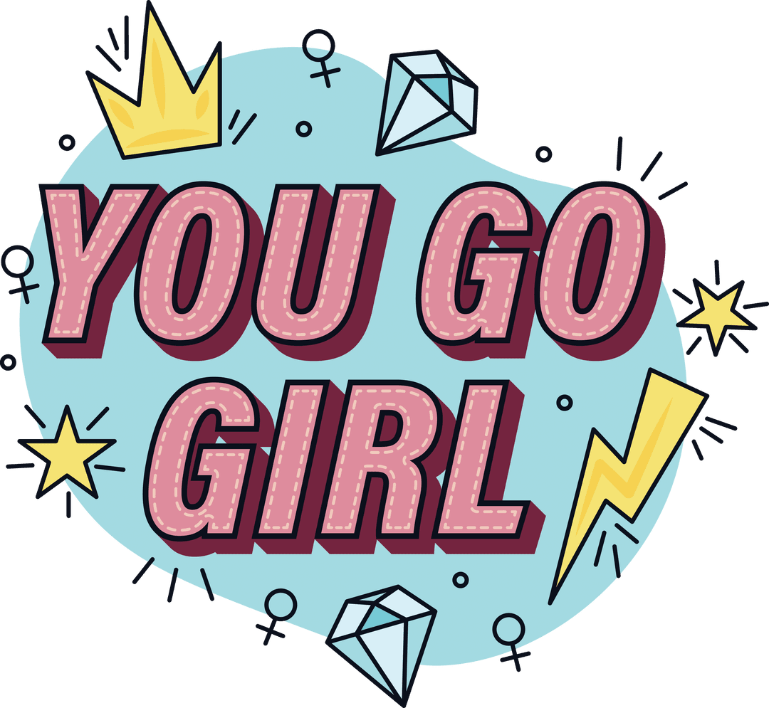 Empowering You Go Girl Text with Symbols Over Transparent Background
