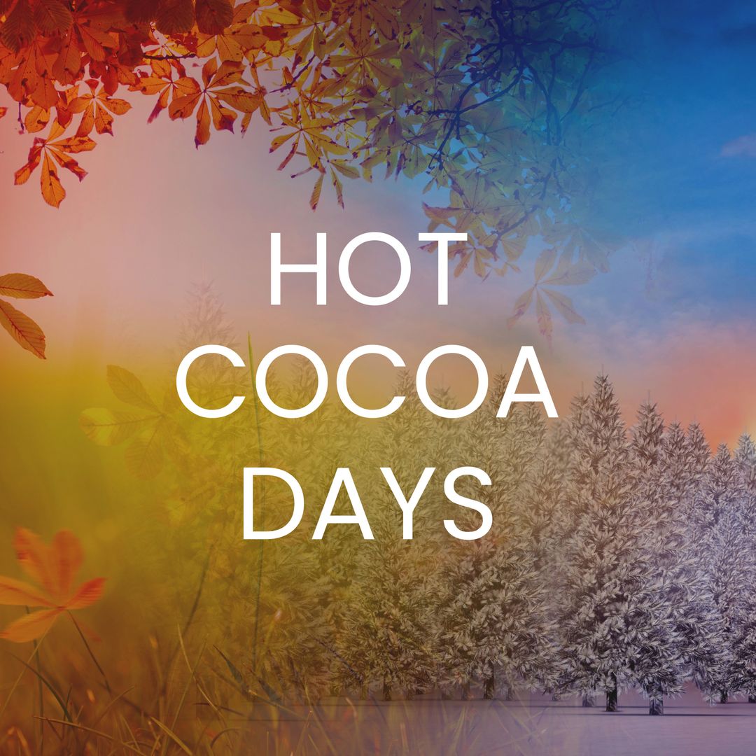 Hot Cocoa Days with Snowy Christmas Forest Highlighting Winter