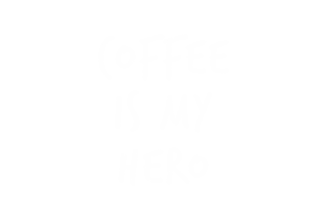 Coffee Is My Hero Text on Transparent Background - Download Free Stock Images Pikwizard.com