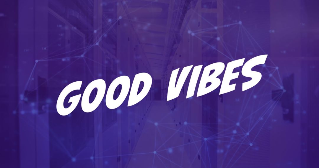 Good Vibes Text with Network Connections Over Data Center