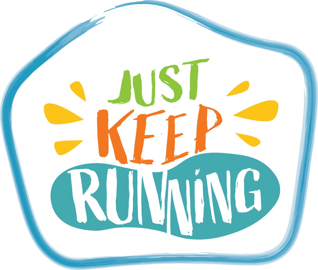 Motivational Transparent Just Keep Running Illustration