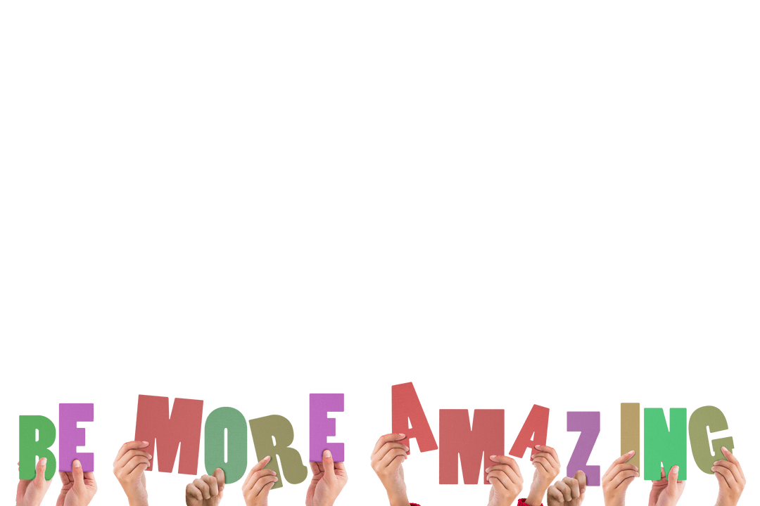 Hands Holding Be More Amazing Text on Transparent Background
