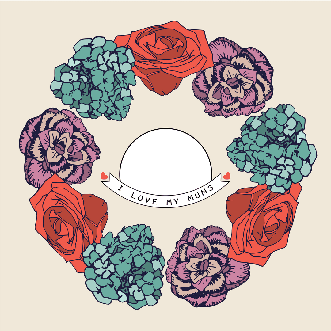 Floral Wreath with 'I Love My Mums' Text on Transparent Background