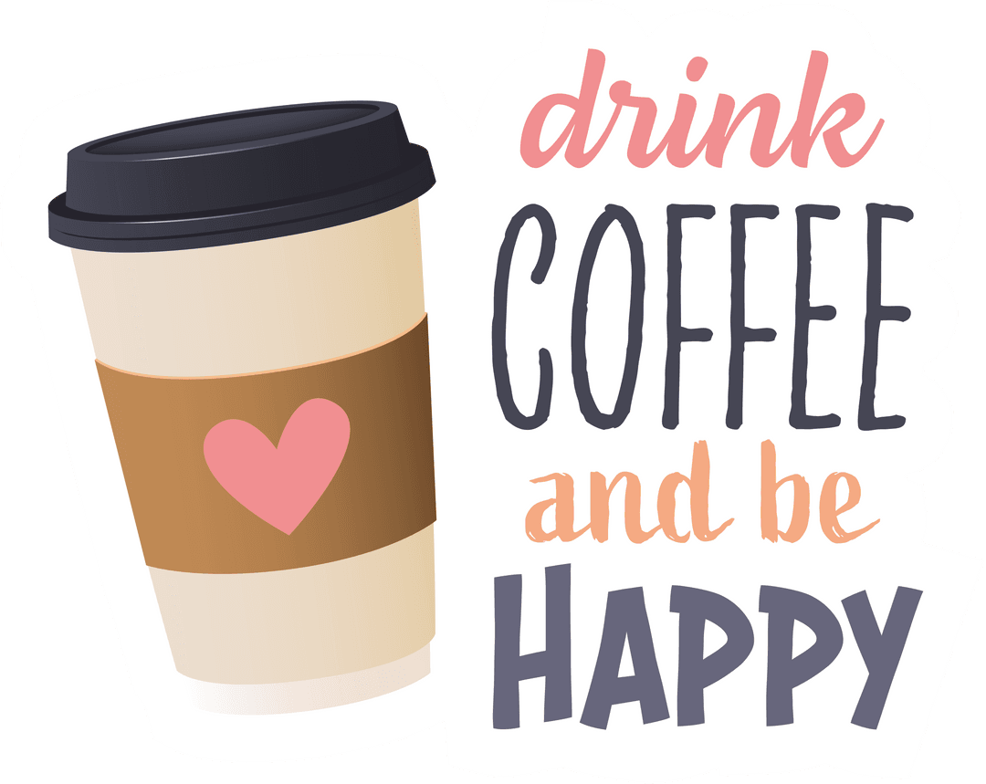 Transparent Coffee Cup with Inspiring Text Illustration