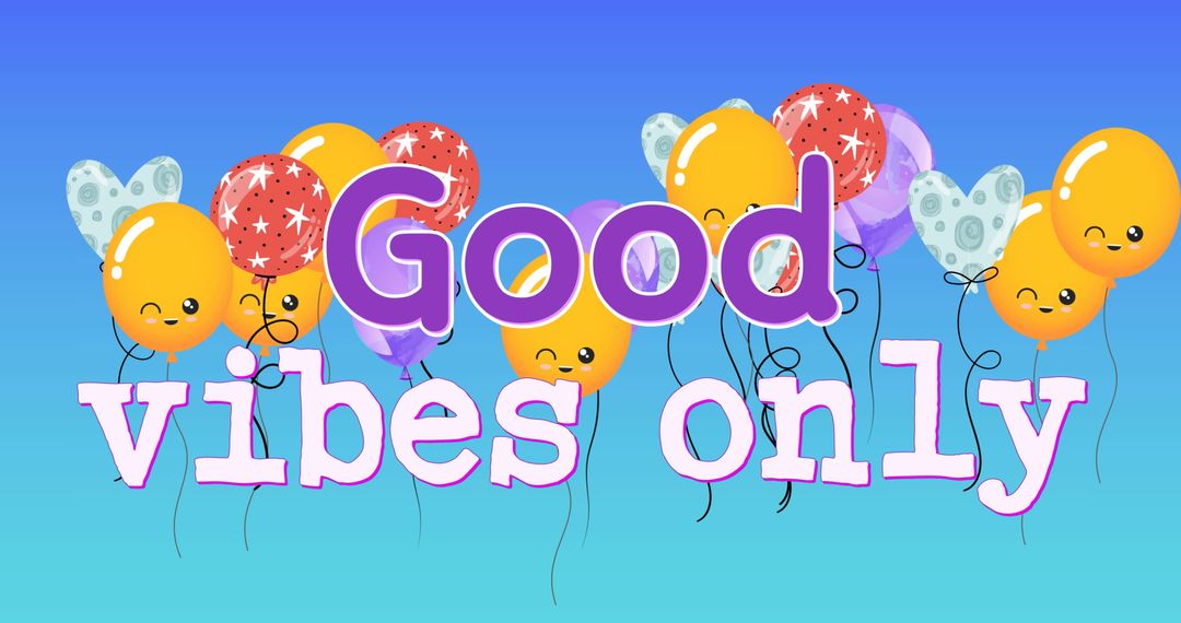 Colorful Good Vibes Only Balloons and Positive Message
