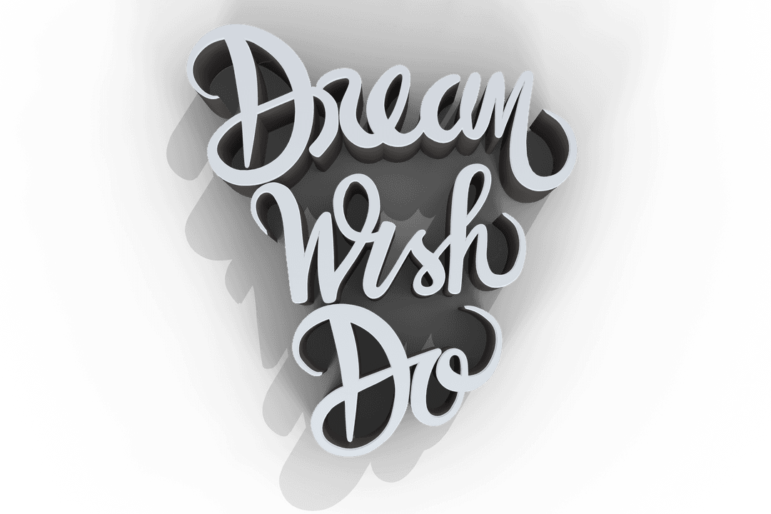 Inspirational Transparent 3D Typography: Dream Wish Do Message