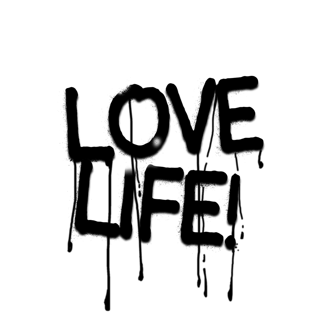 Love Life Graffiti with Drip Effect on Transparent Background