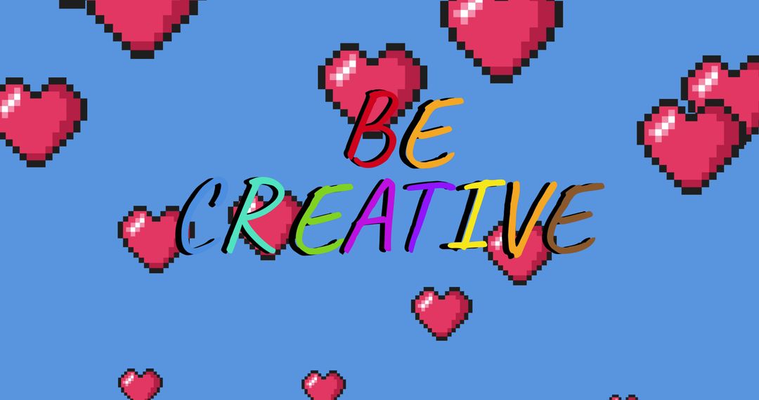 Be Creative Sign with Pixelated Hearts on Blue Background