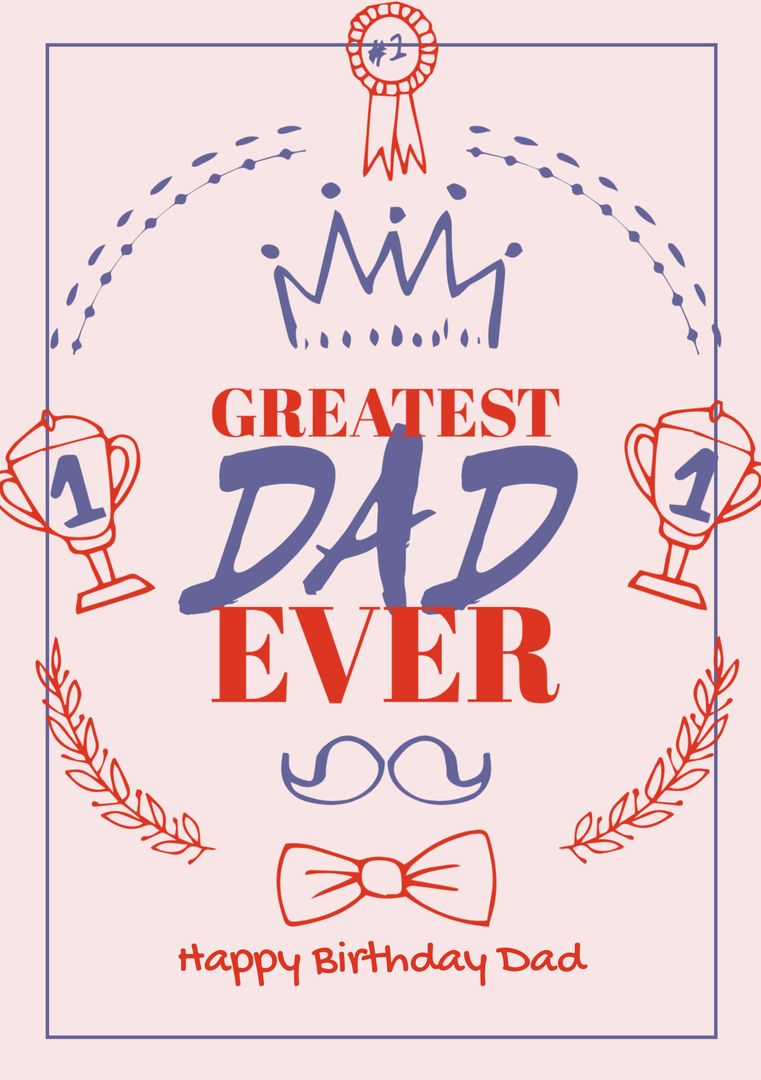 Greatest Dad Ever Birthday Card with Crowns and Trophies - Download Free Stock Templates Pikwizard.com