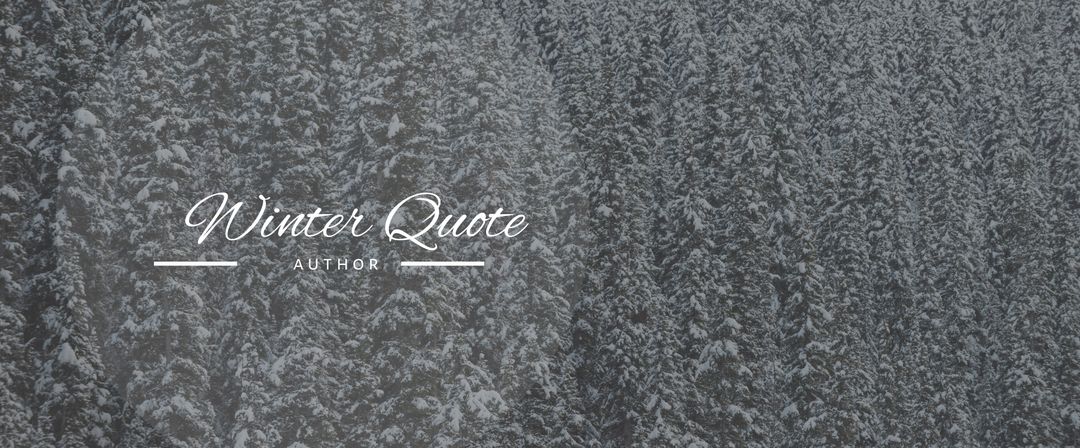 Inspirational Winter Quote on Snowy Forest Background