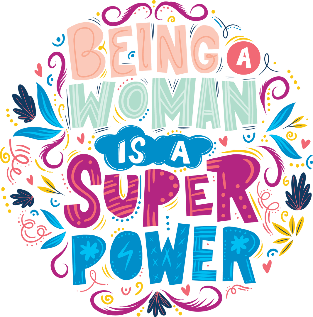 Being a Woman is a Superpower Quote with Transparent Design