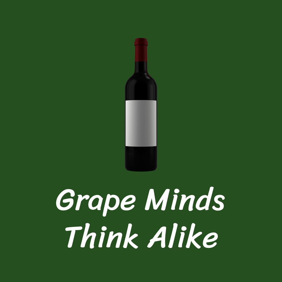 Grape Minds Think Alike Wine Bottle on Green Background