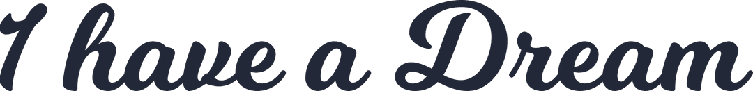 Inspirational 'I Have a Dream' Text Transparent Background