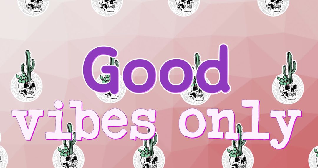 Good Vibes Only Text with Cacti and Skulls on Pink Background