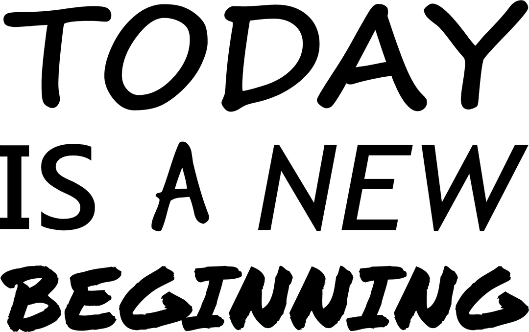 Today Is New Beginning Text in Black on Transparent Background