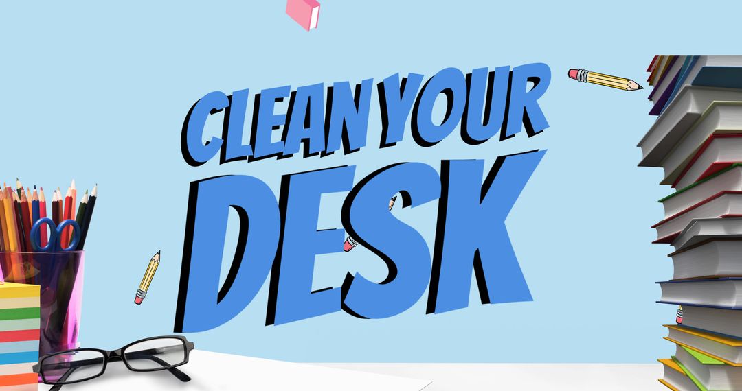 Motivational Clean Your Desk Workspace Concept