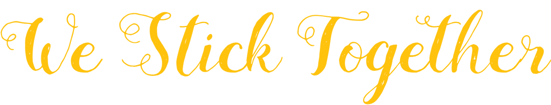 Transparent Script Text We Stick Together for Love Concept