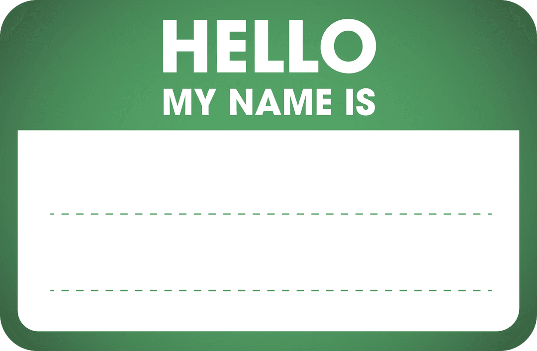 Hello My Name Is Green and White Transparent Name Tag