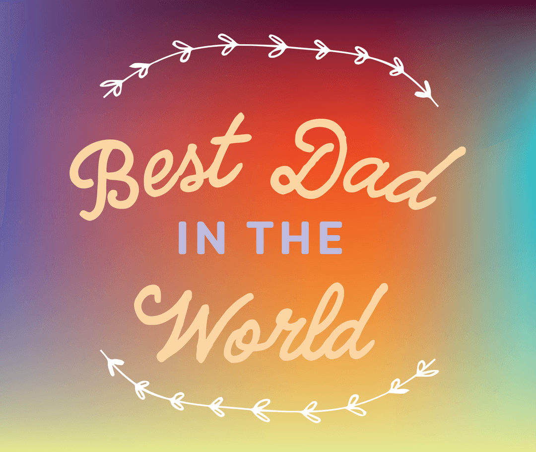 Transparent Best Dad in World Text with Vivid Gradient