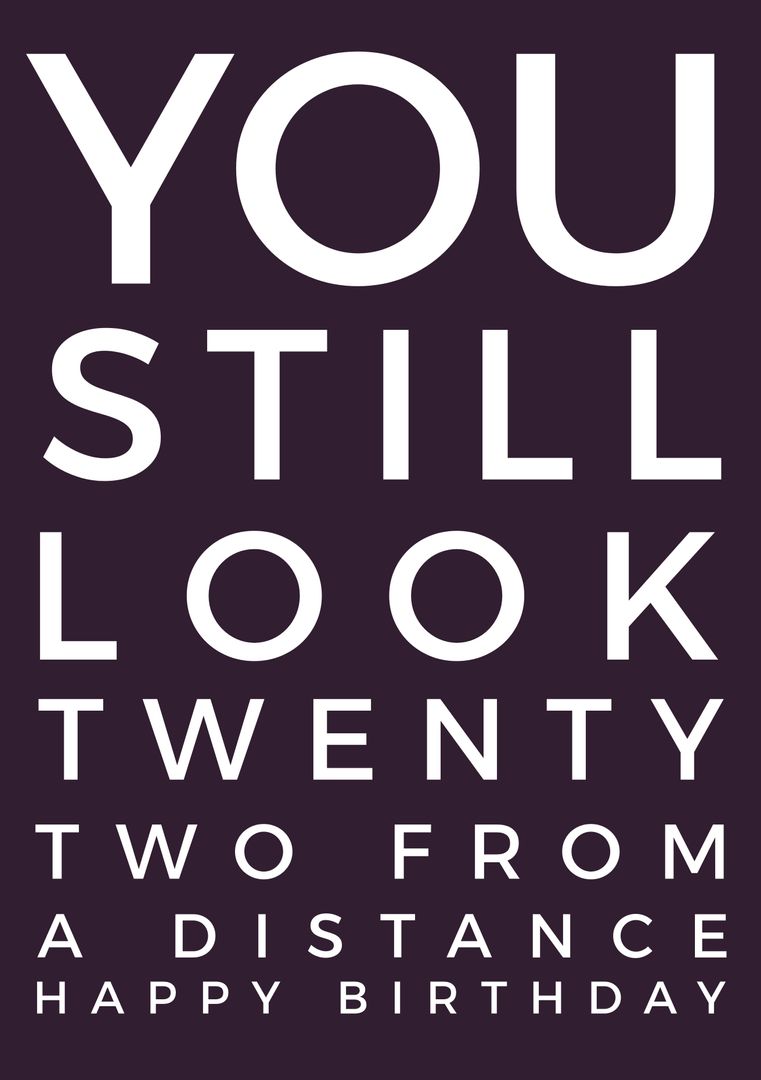You Still Look Twenty Two From A Distance Happy Birthday Card - Download Free Stock Templates Pikwizard.com