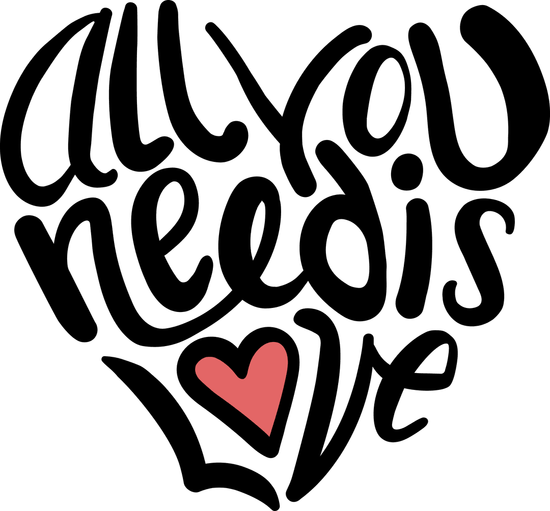 All You Need Is Love Text with Heart on Transparent Background