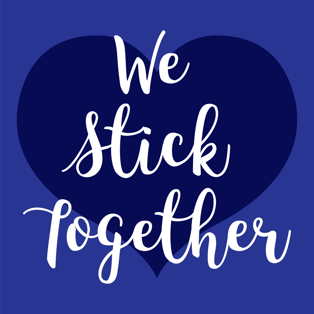 We Stick Together Text Overlay Transparent Heart Design