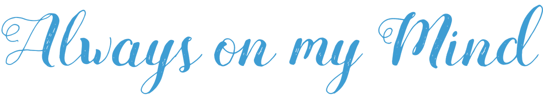 Always on My Mind Text Transparent Background