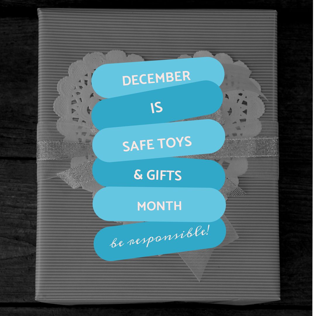 Safe Toys and Gifts Campaign Message on Wrapped Gift