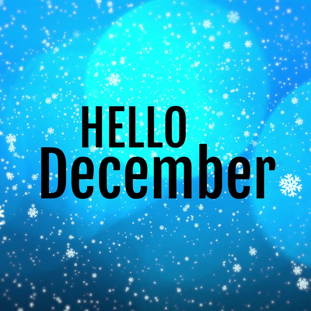 Hello December with Falling Snowflakes and Blue Bokeh Background