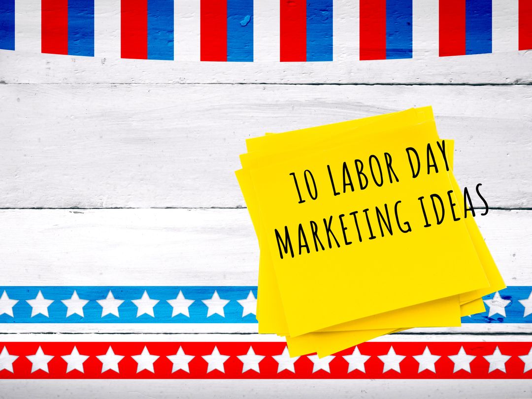 Patriotic American Note on Labor Day Marketing Ideas
