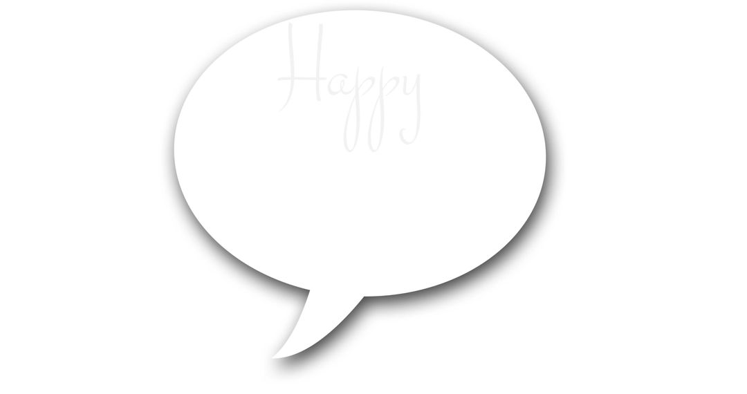 Speech Bubble with Happy Text and Copy Space on White Background