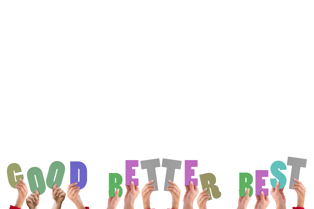Transparent Illustration of Hands Holding Good Better Best Letters