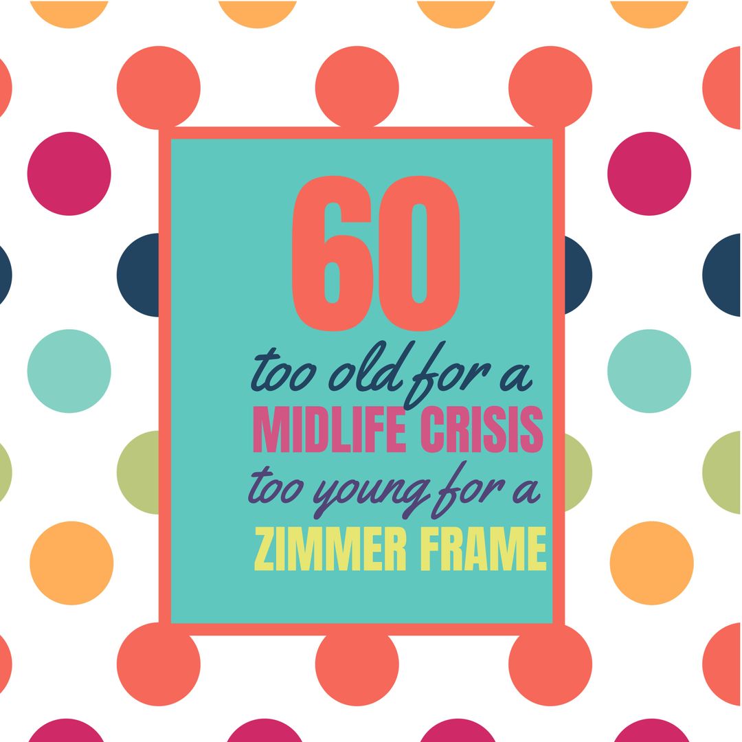 Funny 60th Birthday Card with Colorful Polka Dots and Humorous Text - Download Free Stock Templates Pikwizard.com