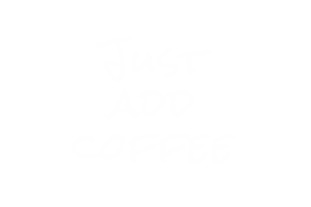 Handwritten Just Add Coffee Text On Transparent Background - Download Free Stock Images Pikwizard.com