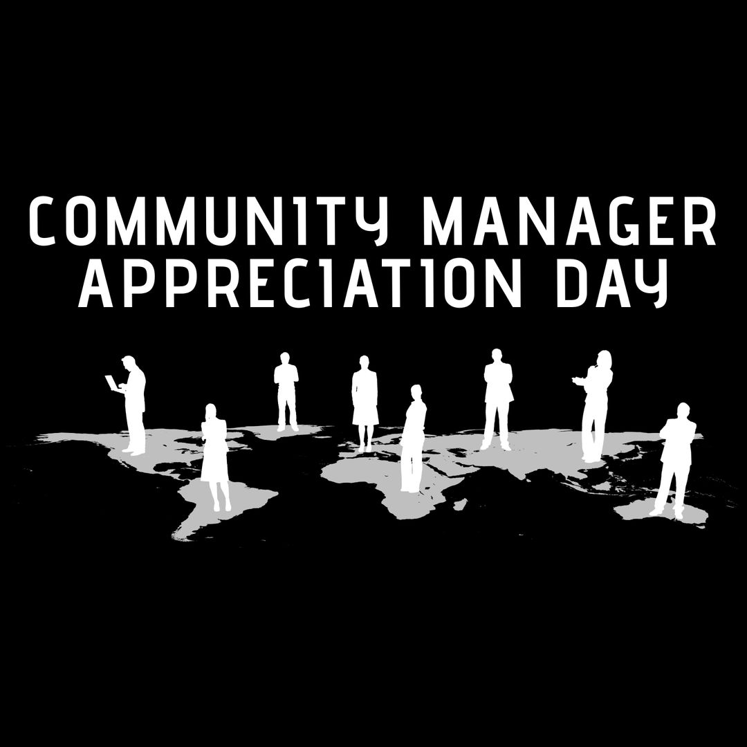 Global Celebration of Community Manager Appreciation Day