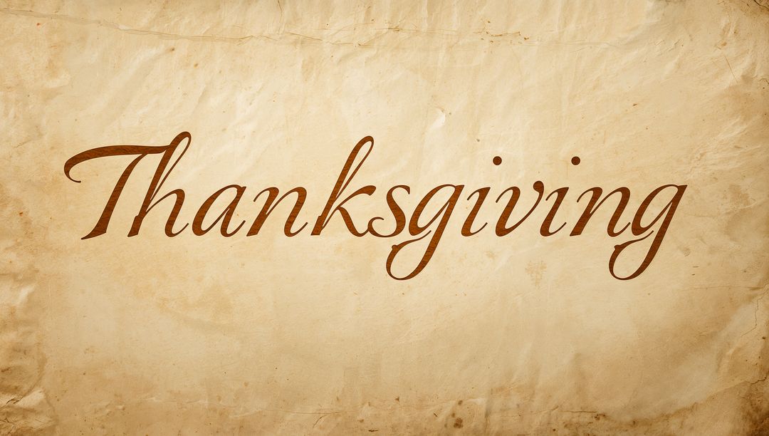 Vintage Thanksgiving Calligraphy on Weathered Parchment Background for Holiday Design