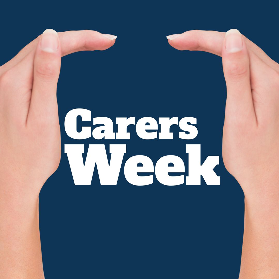 Carers Week Promotion with Hands Framing Text