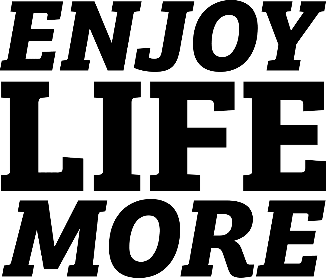 Enjoy Life More Transparent Text Illustrative Design