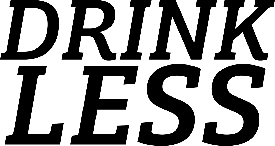 Drink Less Inscription on Transparent Background for Motivation