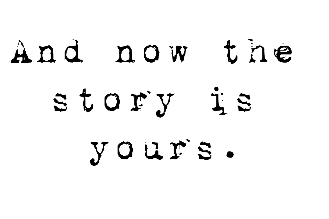 Black Typography Now the Story is Yours Transparent Background