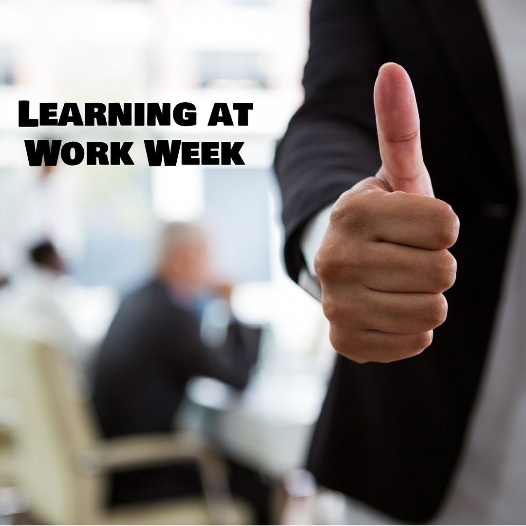 Encouragement for Learning at Work Week