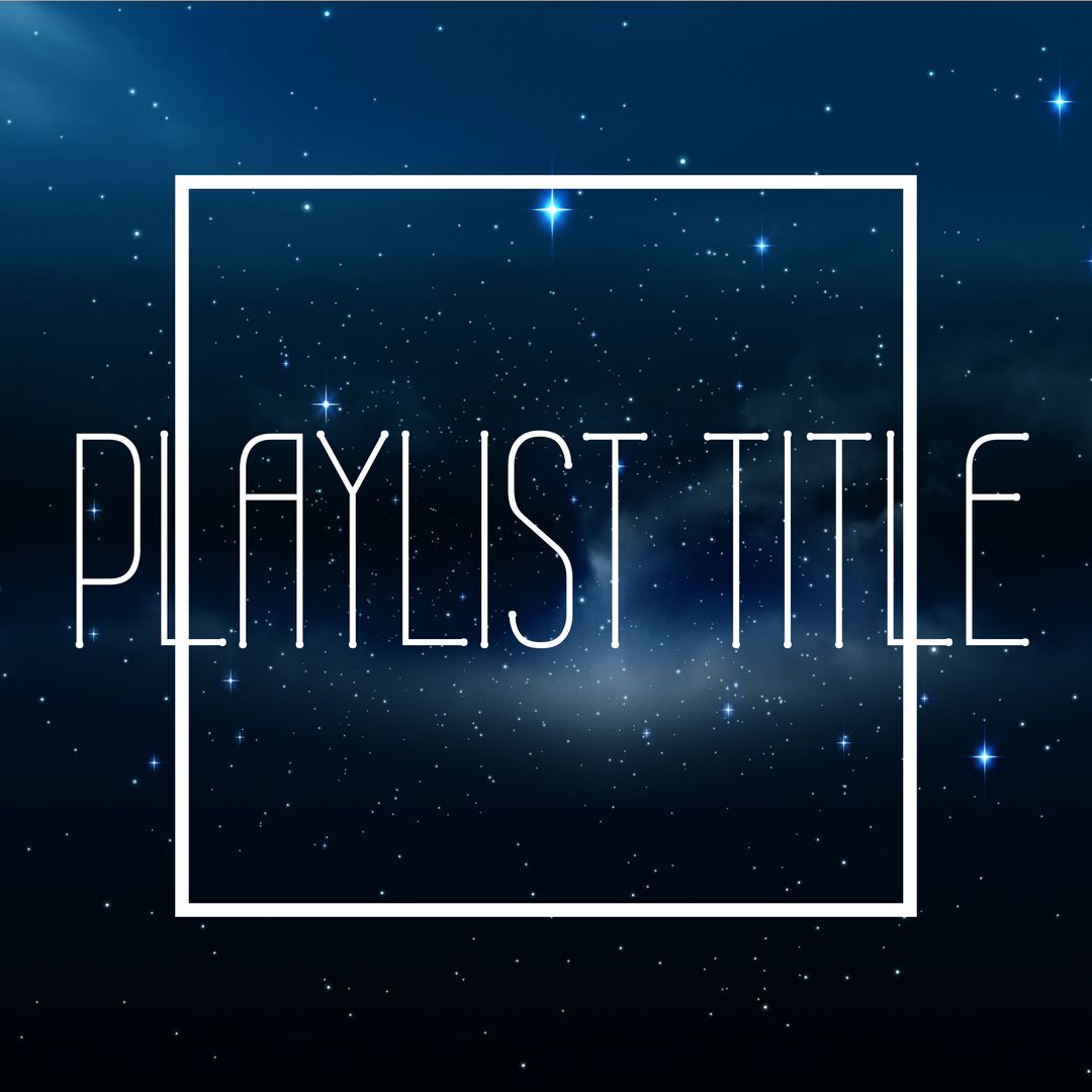 Starry Night Playlist Template for Cosmic Themes