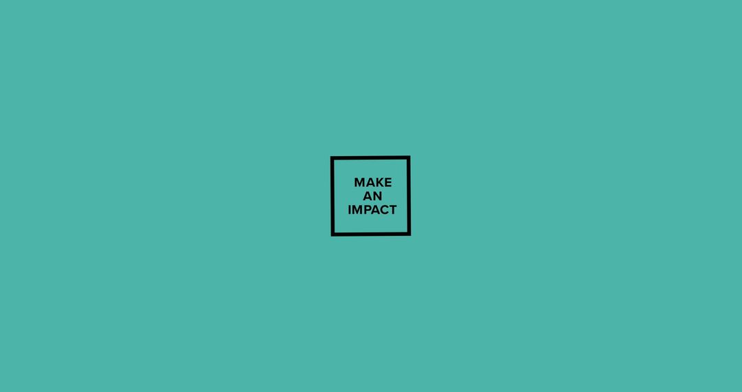 Motivational Typography with 'Make an Impact' on Teal Background