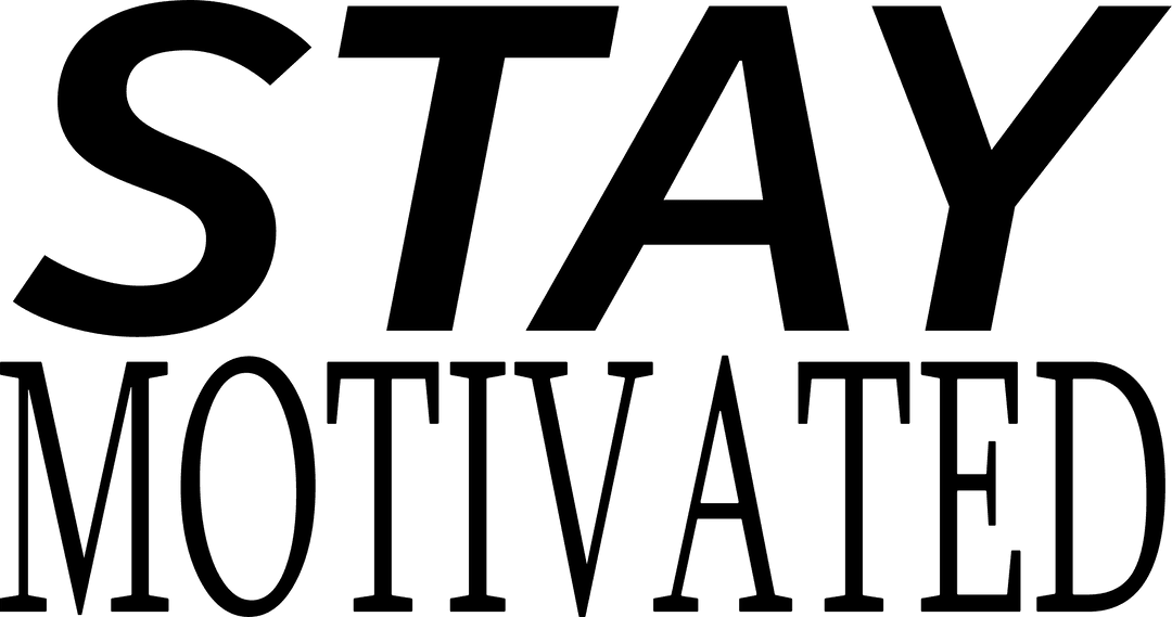 Stay Motivated Inspirational Text Transparent Background