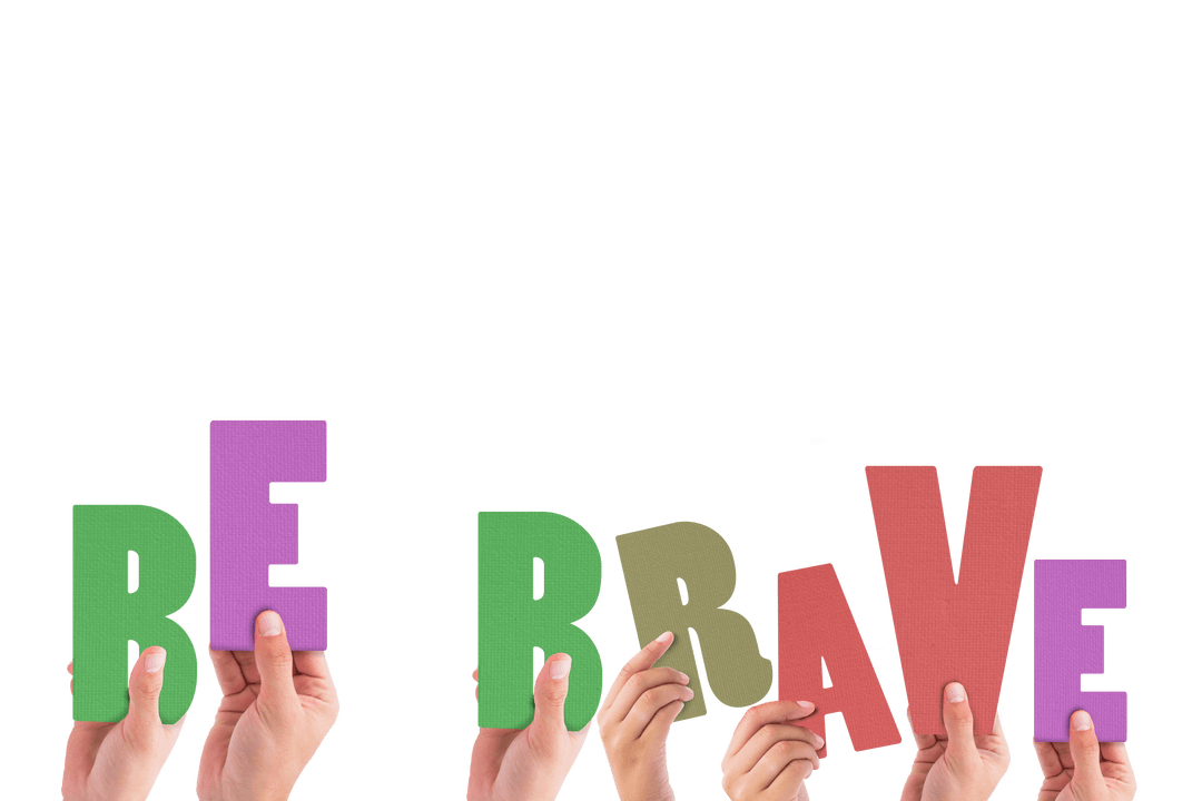 Transparent Hands Holding Be Brave Colorful Letters Uplifting Message