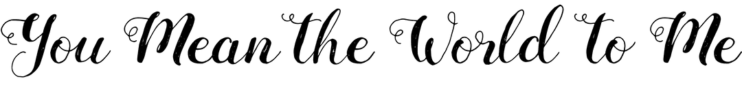 Digital Typography You Mean the World to Me on Transparent Background